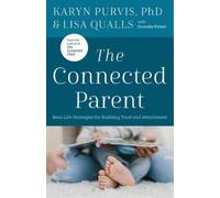 Karyn Purvis Lisa C. Qualls The Connected Parent (Tascabile)