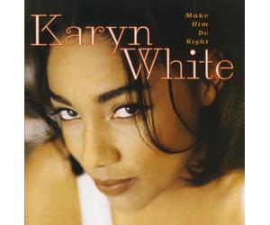 Karyn White - Make Him Do Right by Karyn White (2013) Audio CD