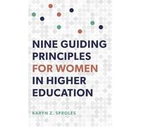 Karyn Z. Sprole Nine Guiding Principles for Women in Higher Educatio (Tascabile)