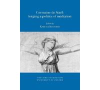 Karyna Szmurlo Germaine de Staël: Forging a Politics of Mediation (Tascabile)