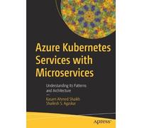 Kasam Ahmed Shaikh Shailesh S. Azure Kubernetes Services with Micro (Tascabile)