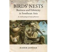 Kasem Jandam Birds' Nests: Business and Ethnicity in Southeast Asia (Tascabile)