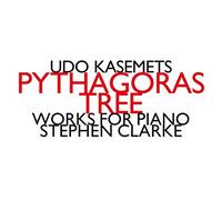 Kasemets, Udo - Pytagoras Three-Works For Piano-Stephen Clarke