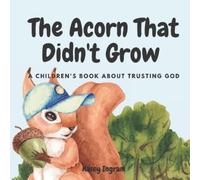 Kasey Ingram The Acorn That Didn't Grow (Tascabile)