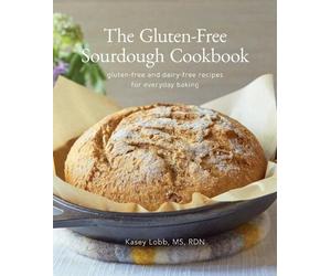 Kasey Lobb The Gluten-Free Sourdough Cookbook (Tascabile)