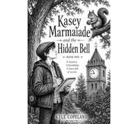 Kasey Marmalade and the Hidden Bell