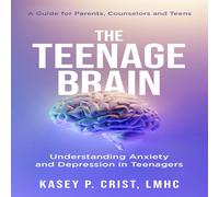 Kasey P Crist The Teenage Brain (Tascabile)