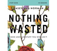 Kasey Van Norman Nothing Wasted Bible Study Guide (Tascabile)