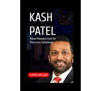 KASH PATEL: From Prosecutor To Political Warrior