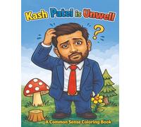Kash Patel is Unwell: A Common Sense Coloring Book
