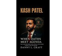 KASH PATEL: When Oaths Meet Agenda The Clash Between Law, Loyalty, and Power Under a New FBI Regime