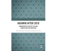 Kashmir after 2019: Abrogation of Article 370 and Completing the Partition