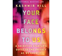 Kashmir Hill Your Face Belongs to Us (Copertina rigida)
