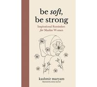 Kashmir Maryam Be Soft, Be Strong (Tascabile) Dear Muslimah