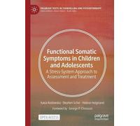Functional Somatic Symptoms in Children and Adolescents: A Stress-System Approach to Assessment and Treatment