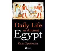 Kasia Szpakowska Daily Life in Ancient Egypt (Tascabile)
