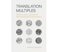 Kasia Szymanska Translation Multiples (Tascabile) Translation/Transnation