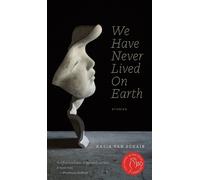 Kasia Van Schaik We Have Never Lived On Earth (Tascabile) Robert Kroetsch Series