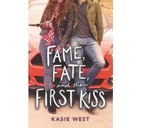 Kasie West Fame, Fate, and the First Kiss (Tascabile)