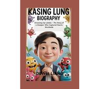 KASING LUNG BIOGRAPHY: Dreaming Up Labubu - The Story of a Designer Who Captured Hearts Worldwide