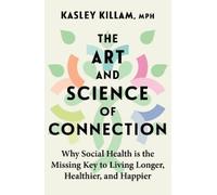 Kasley Killam The Art and Science of Connection (Copertina rigida)