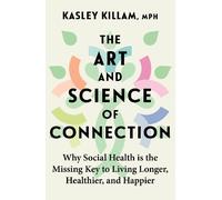 Kasley Killam The Art and Science of Connection (Tascabile)