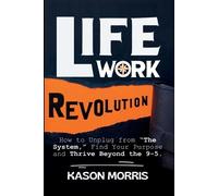 Kason Morris Life Work Revolution (Tascabile)