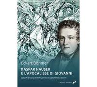 Kaspar Hauser e l'Apocalisse di Giovanni