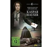 Kaspar Hauser-Jeder für sich und Gott gegen alle