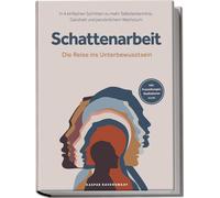 Kaspar Ravenswa Schattenarbeit - Die Reise ins Unterbewusstsein: In (Tascabile)