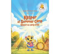 Kasper at Summer Camp: Kasper au Camp d’été - A bilingual English & French adventure: 1