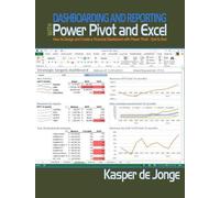 Kasper de Jonge Dashboarding and Reporting with Power Pivot and Exce (Tascabile)