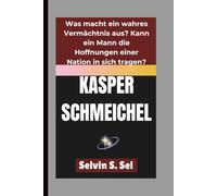 KASPER SCHMEICHEL: Was macht ein wahres Vermächtnis aus? Kann ein Mann die Hoffnungen einer Nation in sich tragen?