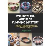 Kasper T Errol Dive into the World of KUMIHIMO Mastery (Tascabile)