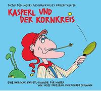 Doctor Döblingers Geschmackvolles Kasperltheater - Kasperl und der Kornkreis