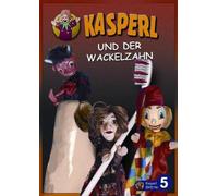 Kasperl Und Der Wackelzahn