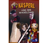Kasperl Und Der Wackelzahn