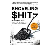 Kass Lazerow Mi Shoveling $Ht: A Love Story about the Entrep (Copertina rigida)