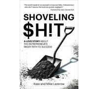 Kass Lazerow Mi Shoveling $Ht: A Love Story about the Entrep (Copertina rigida)