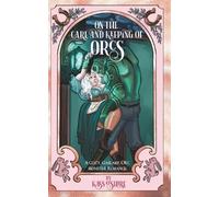 Kass O'Shire On the Care and Keeping of Orcs (Tascabile) Shades of Sanctuary