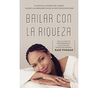 Kass Thomas Bailar Con La Riqueza (Spanish) (Tascabile)