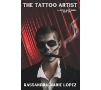 Kassandra Marie Lopez The Tattoo Artist (Tascabile)