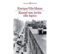 Kassel non invita alla logica [Paperback] Vila-Matas, Enrique and Liverani, E.
