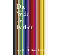 Kassia St Clair Marion Hertle Die Welt der Farben (Tascabile)