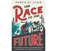 Kassia St. Clair The Race to the Future (Copertina rigida)