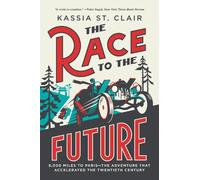 Kassia St. Clair The Race to the Future (Tascabile)
