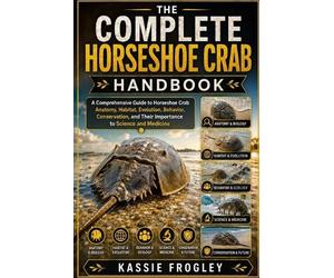 Kassie Frogley The Complete Horseshoe Crab Handbook (Tascabile)