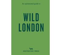 Kassondra Cloos An Opinionated Guide to Wild London (Tascabile)