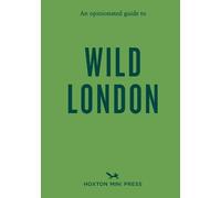 Kassondra Cloos An Opinionated Guide to Wild London (Tascabile)