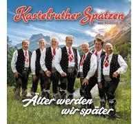 Kastelruther Spatzen – Älter Werden Wir Später – CD